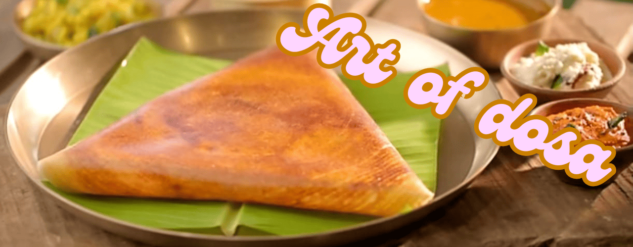 Art of dosa
